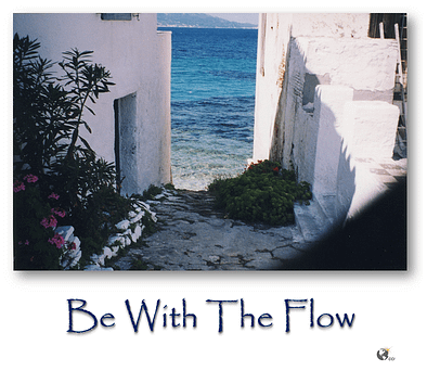 Be with the flow